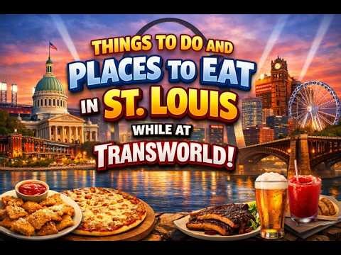 Coming to Transworld? Things You Can do in St Louis Eat and Fun!