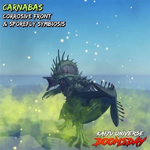 Kaiju Universe | Carnabas - Corrosive Front & Sporefly Symbiosis