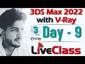 Day - 9 | 3Ds Max 2022 with V-Ray 5.0 Live Class