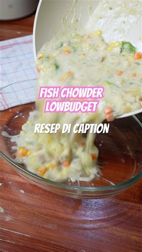 Creamy Fish Chowder Tanpa Cooking Cream.#fishchowder#budgetrecipe#resepmurah#masakhemat#creamyrecipe