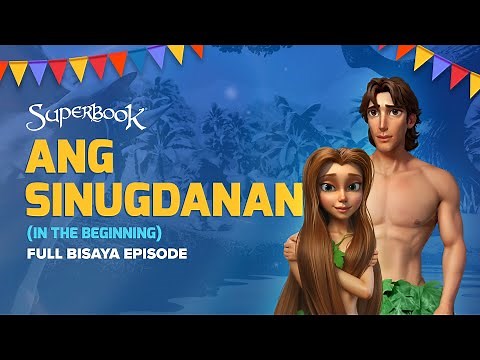 Superbook - “Ang Sinugdanan” (In The Beginning) - Full Bisaya Episode | Bible Story about Obedience
