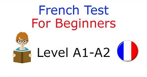 French Test Beginner - Level A1-A2 - French proficiency