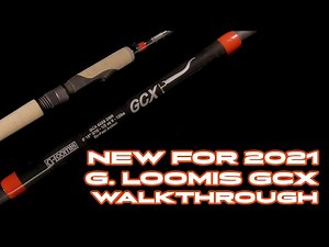 NEW 2021 G. LOOMIS GCX BASS RODS