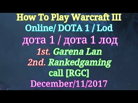 How To Play Dota 1 Lod or Warcraft III Online Garena Lan and RankedGaming RGC 2017