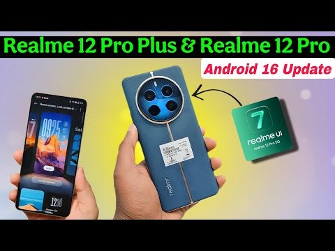 Realme 12 Pro Plus & 12 Pro: UI 7.0 Update Update ⚡ Realme 12 Pro Plus Android 16 Update Features