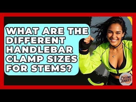 What Are The Different Handlebar Clamp Sizes For Stems? - The Cycling Junkies