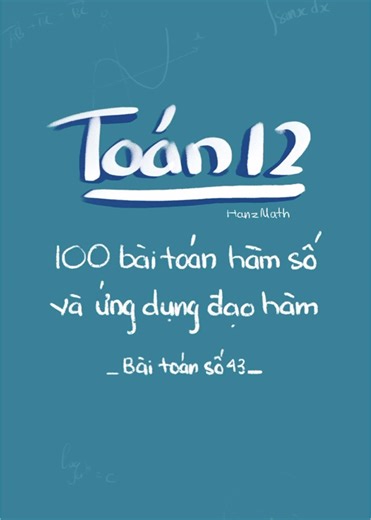 Toán 12| 100 bài toán hàm số và ứng dụng đạo hàm - bài toán số 43 👉 Xem toàn bộ playlist “Ứng dụng đạo hàm để khảo sát và vẽ đồ thị hàm số” tại đây: https://bitly.li/ungdungdaohamdekhaosatvavedothihamso #ônthithptquốcgia #toan #toán12