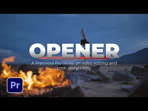 Create Advanced Title Openers in Adobe Premiere Pro | Tutorial