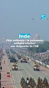 Fête nationale en Inde : la puissance militaire affichée devant les dirigeants de l'UE