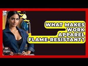 What Makes Work Apparel Flame-resistant? - ToolBench Pros
