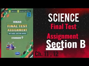 Class 9 Science | Vikas Final Test Assignment 2026 Science Section B Ch - 11 , 12 | English Medium