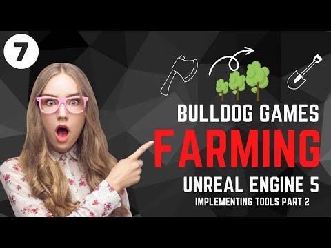 farming System Unreal Engine 5 , Ep 7, Implementing More Tools