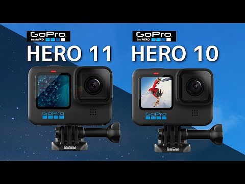 GoPro Hero 11 Vs GoPro Hero 10