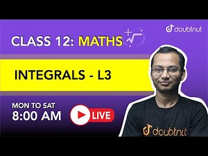 Integrals | L3 | Class 12 NCERT Maths | 8 AM Class By Deepak Sir | English Medium