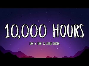 Dan + Shay, Justin Bieber - 10,000 Hours (Lyrics)
