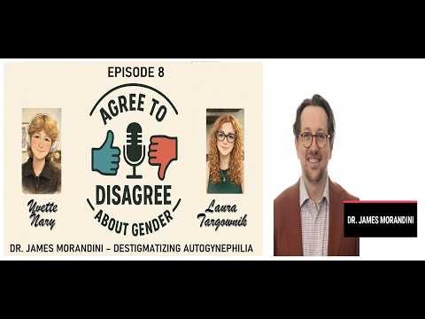 Episode 8 - Destigmatizing Autogynephilia with Dr. James Morandini