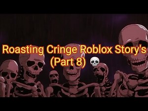 Skeleton Roasts Cringe Roblox Story (Part 8)