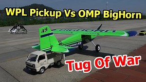 RC Tug Of War WPL Kei Truck Vs OMP Hobby Big Horn RC Airplane