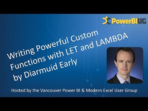 Writing Powerful Custom Functions with LET and LAMBDA | Diarmuid Early - VanPUG Excel Ed - Nov 2024