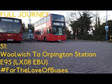 FULL JOURNEY | London Bus Route 51: Woolwich To Orpington Station | E95 (LX08 EBU)