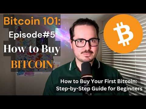 Bitcoin 101 : Episode #5 How to Buy Your First Bitcoin: Step-by-Step Guide for Beginners