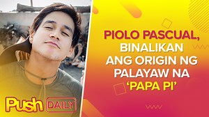 24K views · 35 reactions | #PUSHDaily: Kilalang-kilala ang aktor na si Piolo Pascual sa palayaw niyang ‘Papa Pi’. Paano nga ba nagsimula ito? Full story on push.com.ph! | PUSH | Facebook
