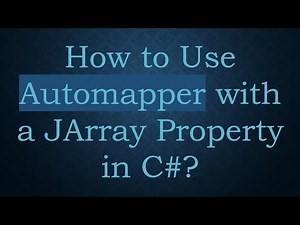 How to Use Automapper with a JArray Property in C# ?