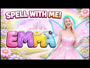 spell your name emma with me