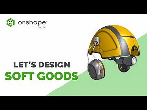 Let's Design Soft Goods in Onshape