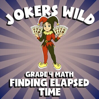 Finding Elapsed Time JOKERS WILD Math Game | No Prep Grade 4 Review
