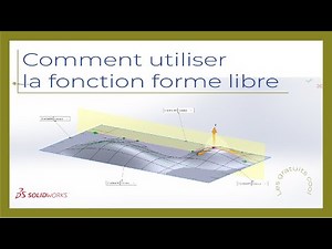 Comment utiliser la fonction Forme libre ? Tuto 02 Solidworks