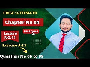 12th Class Math Exercise 4.3 | 2nd year mathematics Chapter 4 Exercise 4.3 Question 6 to 8
