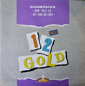Champaign - How 'Bout Us / Off And On Love