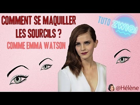 TUTO Maquillage - Comment se maquiller les sourcils sans s'épiler comme Emma Watson ?