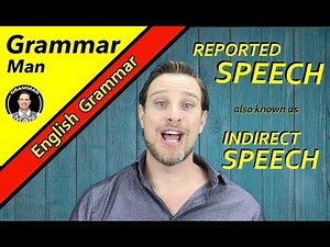 REPORTED SPEECH/INDIRECT SPEECH | English with Grammar man