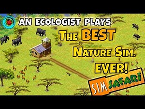 The BEST nature game ever! (According to an Ecologist) | SimSafari | An Ecologist Plays| Ep.1