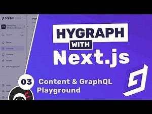 Hygraph (with Next.js) Tutorial #3 - Content & API Playground