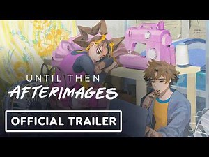Until Then: Afterimages DLC - Official Reveal Trailer | IGN Fan Fest 2026
