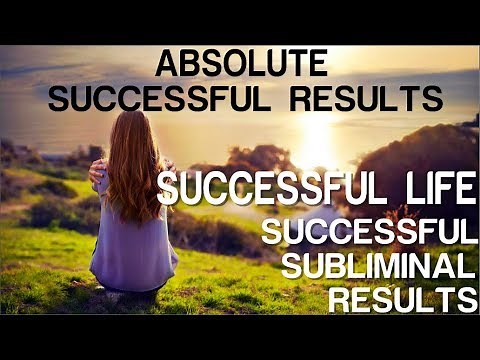 Absolute Successful Life - Absolute Successful Subliminal Results -Subliminal Affirmations