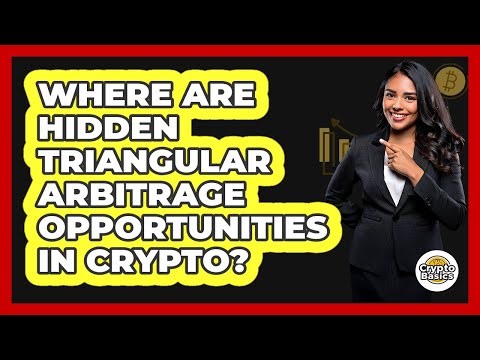 Where Are Hidden Triangular Arbitrage Opportunities In Crypto? - CryptoBasics360.com