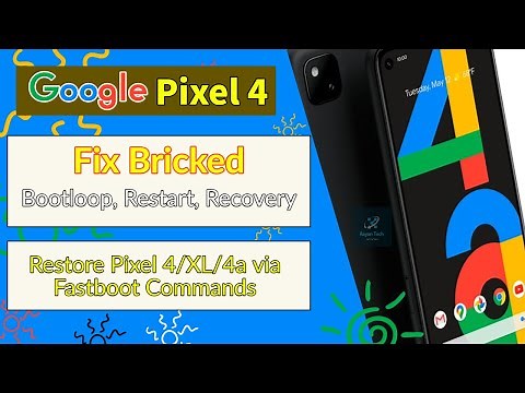 How to Unbrick Dead Google Pixel4 Phone After Android 12 Update Root & Unroot