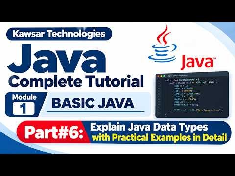 JAVA COMPLETE TUTORIAL 2026 | MODULE 1—BASIC JAVA | Explain Data Types with Examples (PART 6)