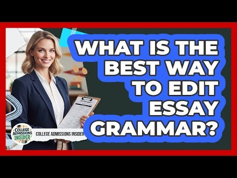 What Is The Best Way To Edit Essay Grammar?