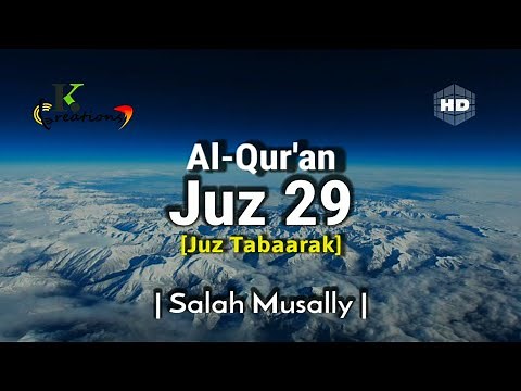 Juz 29 (Juz Tabaarak) Full | Salah Musally | Beautiful Quran Recitation | English Translation