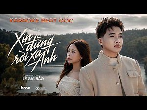 XIN ĐỪNG RỜI XA ANH (KARAOKE) - LÊ GIA BẢO | TONE NAM CÓ BÈ