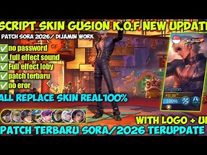 SCRIPT SKIN GUSION K.O.F + LOGO TERBARU PATCH SORA FULL EFFECT NO PASSWORD ‼️