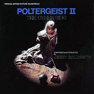 Jerry Goldsmith - Poltergeist II: The Other Side (Original Motion Picture Soundtrack)