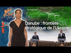 Le Danube : un fleuve pour le blé ukrainien - Le Dessous des cartes - L’Essentiel | ARTE