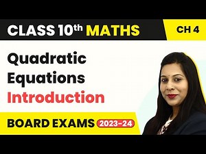Introduction - Quadratic Equations | Class 10 Maths Chapter 4