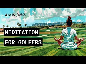 Golf Meditation | Round and Practice Meditation for Golfers: Improve Your Performance